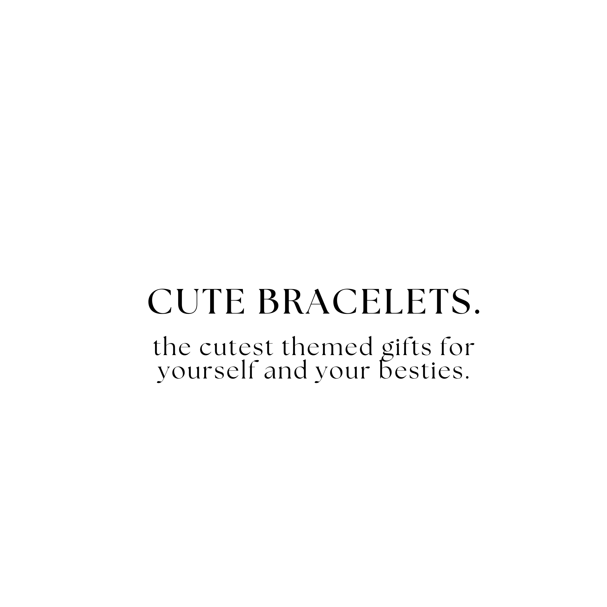 Cute Bracelets