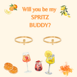 Will you be my SPRITZ BUDDY? Ringe